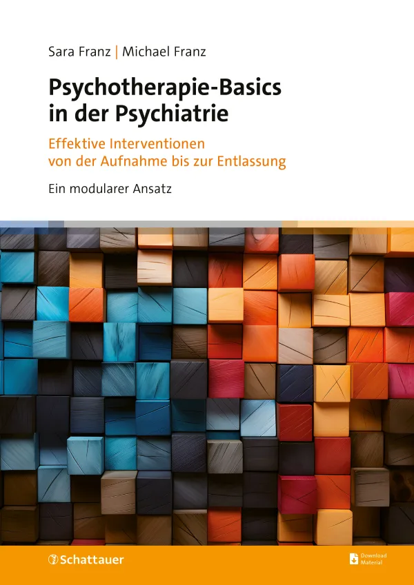 Psychotherapie-Basics in der Psychiatrie
Effektive Interventionen von der Aufnahme bis zur Entlassung Ein modularer Ansatz
